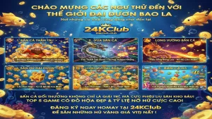 Top 5 trò chơi Bắn cá đồ họa đẹp, dễ nổ hũ nhất 24KClub