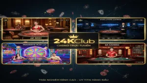 Top các sảnh Casino uy tín nhất hiện nay 24KClub